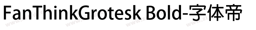 FanThinkGrotesk Bold字体转换